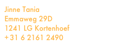 Jinne Tania
Emmaweg 29D 
1241 LG Kortenhoef
31 6 2161 2490
jinne@playout.nl
